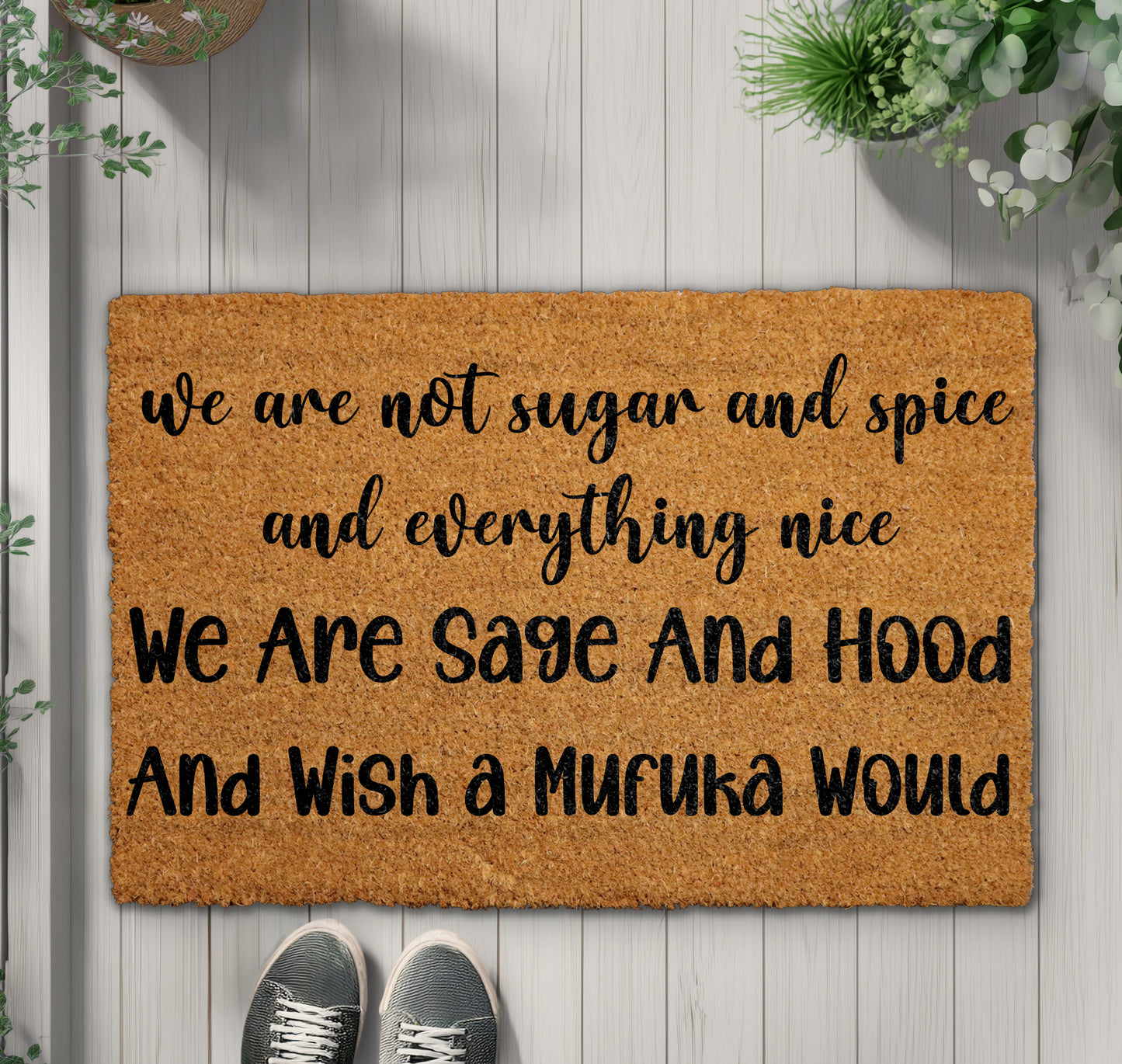 Sage And Hood Doormat: Not Sugar And Spice Welcome Mat