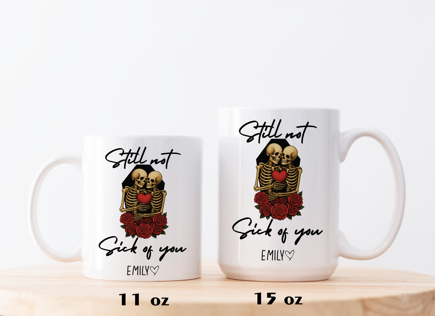 Skeleton Lovers Mug, Personalized Still Not Sick Of You Gift