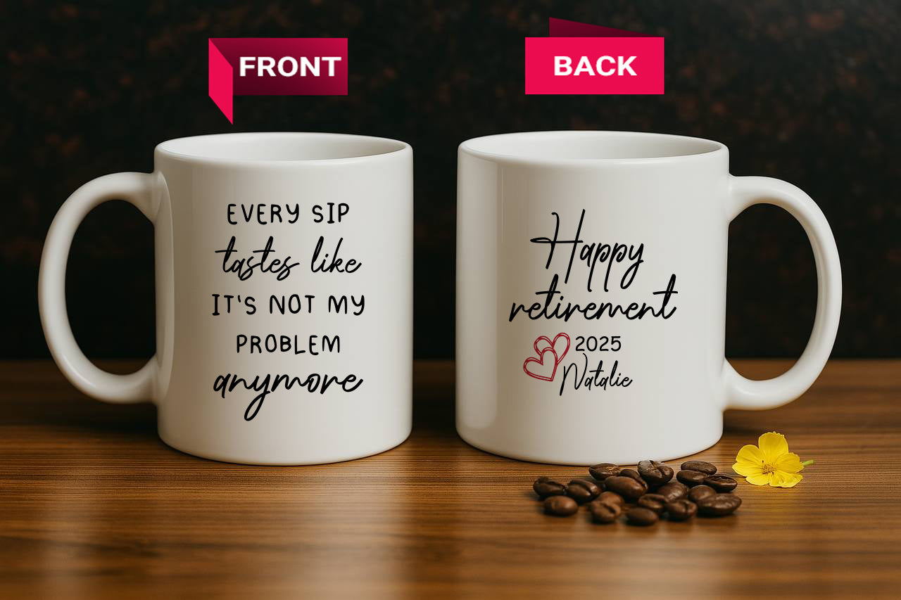 Custom Retirement Coffee Mug, Sip Away Worries, Funny Ceramic Cup