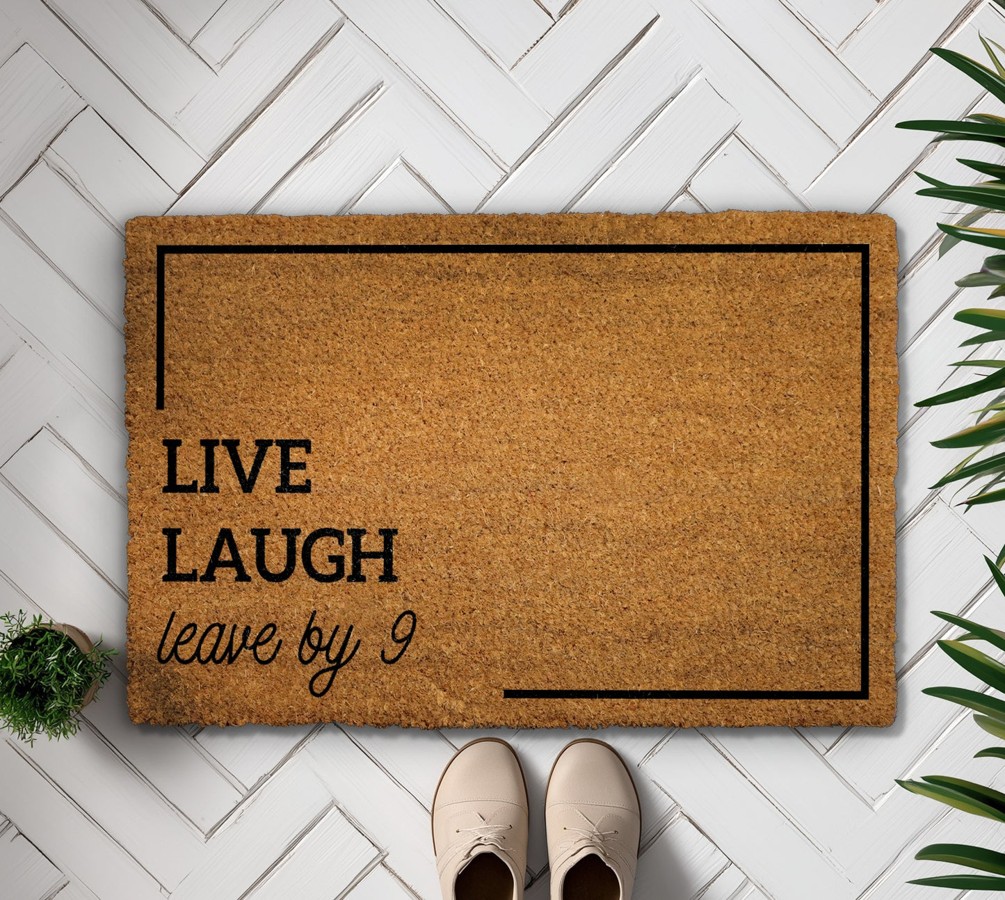 Live, Laugh, Leave By 9: Humorous Welcome Mat for Home
