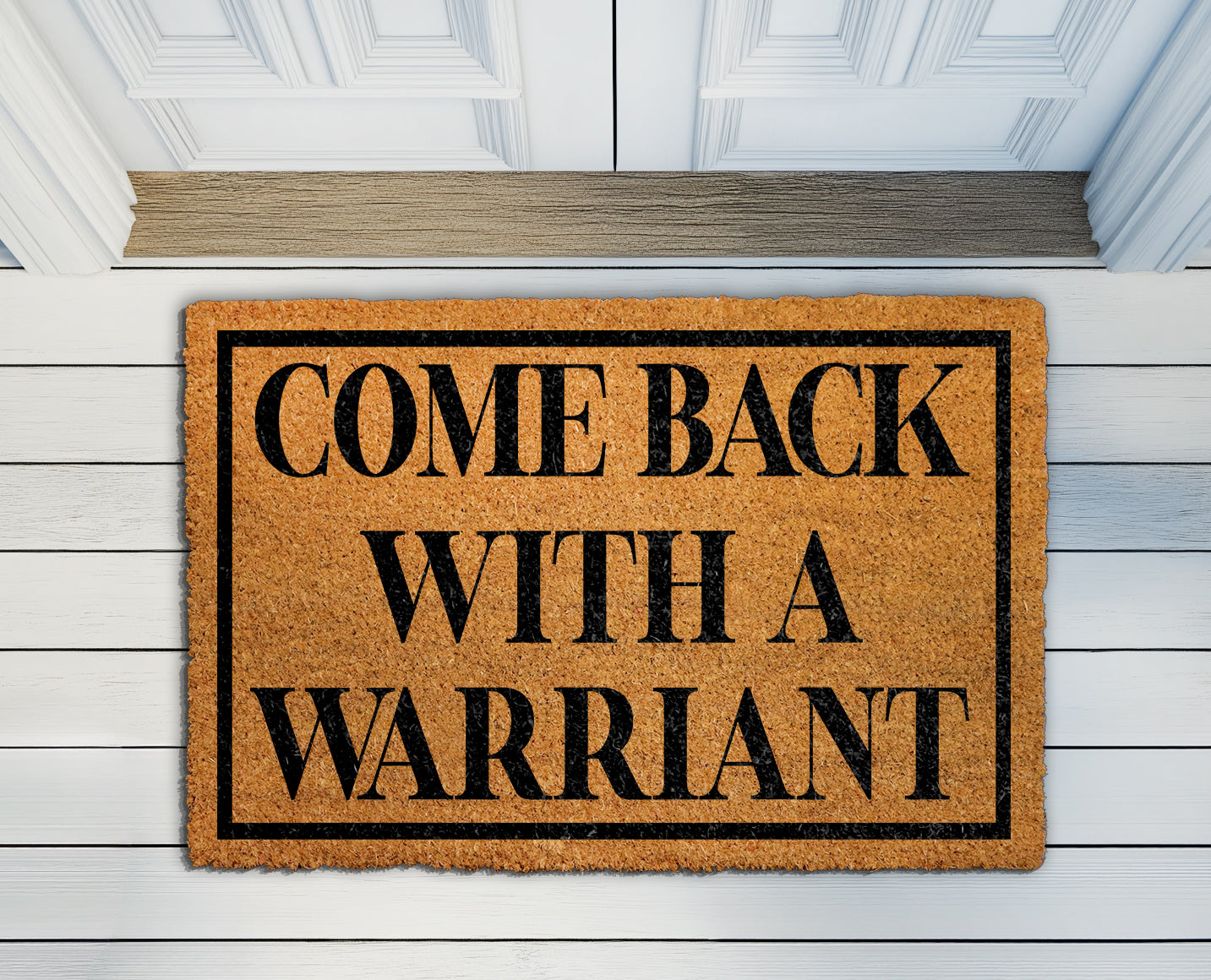 Sarcastic Welcome: Come Back With A Warrant Doormat, Funny Mat