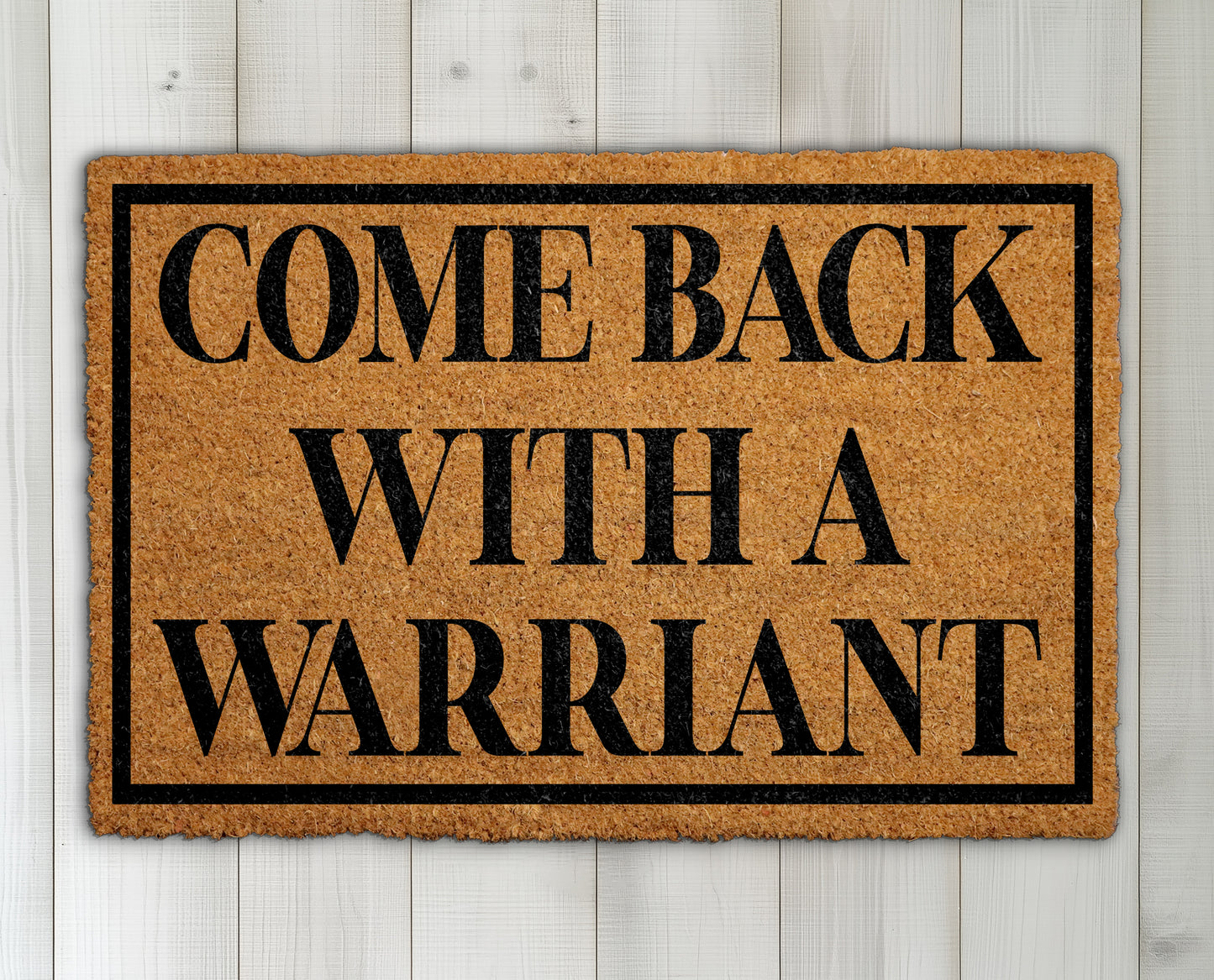 Sarcastic Welcome: Come Back With A Warrant Doormat, Funny Mat
