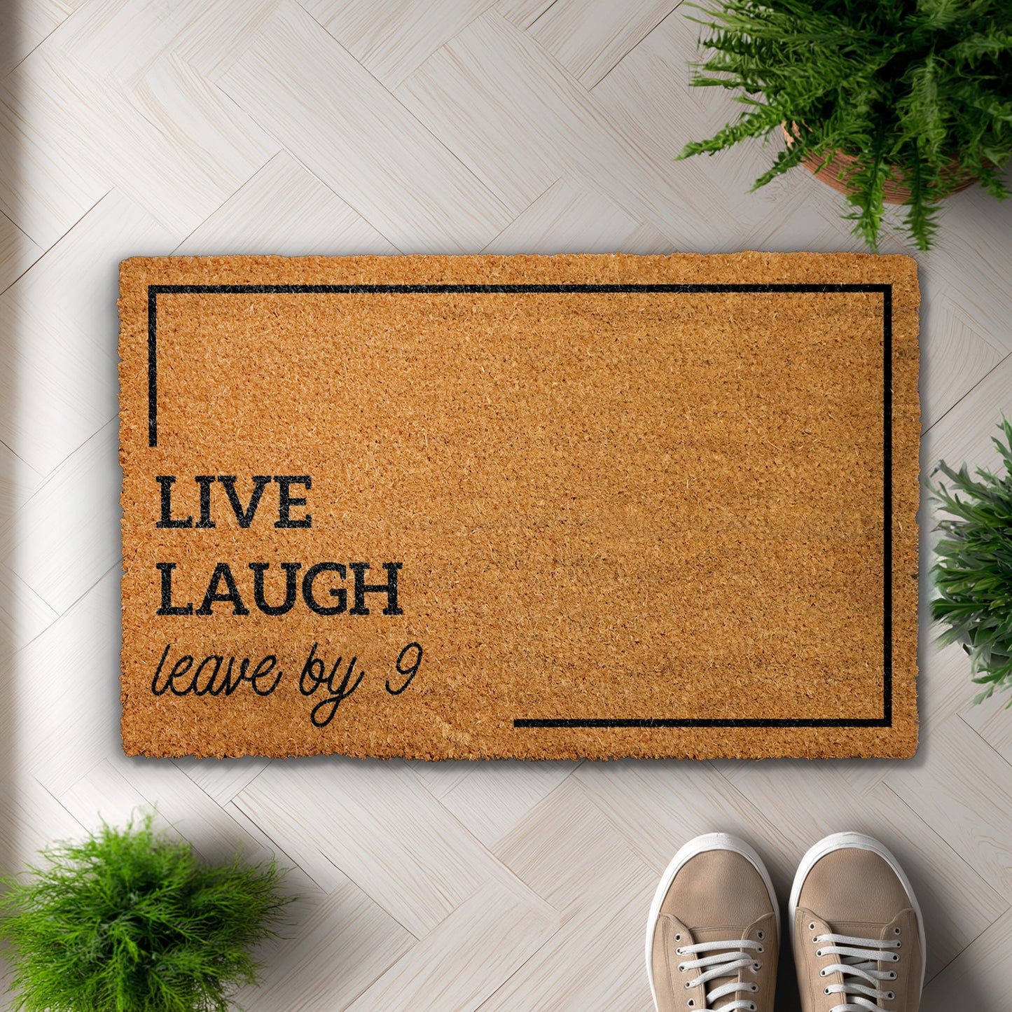 Live, Laugh, Leave By 9: Humorous Welcome Mat for Home