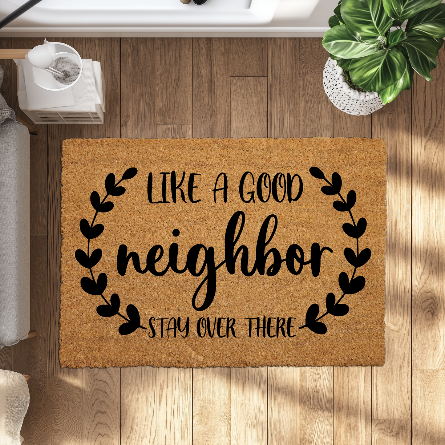 Sarcastic Welcome: Like A Good Neighbor, Stay Over There Doormat