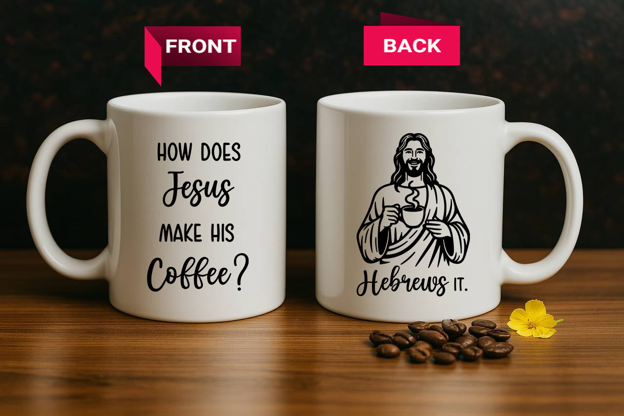 Sarcastic Faith, Funny Christian Hebrews Joke Ceramic Coffee Mug