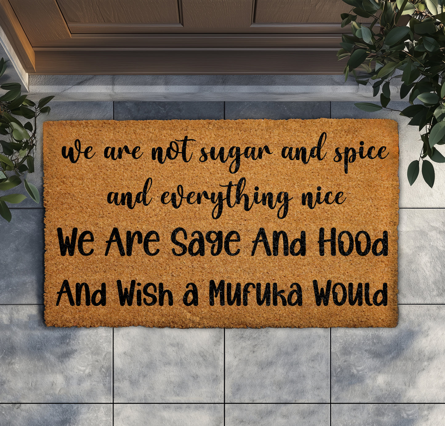 Sage And Hood Doormat: Not Sugar And Spice Welcome Mat