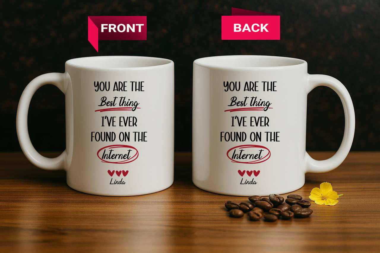 Cute, Funny You're The Best Thing Mug - Valentine's Gift