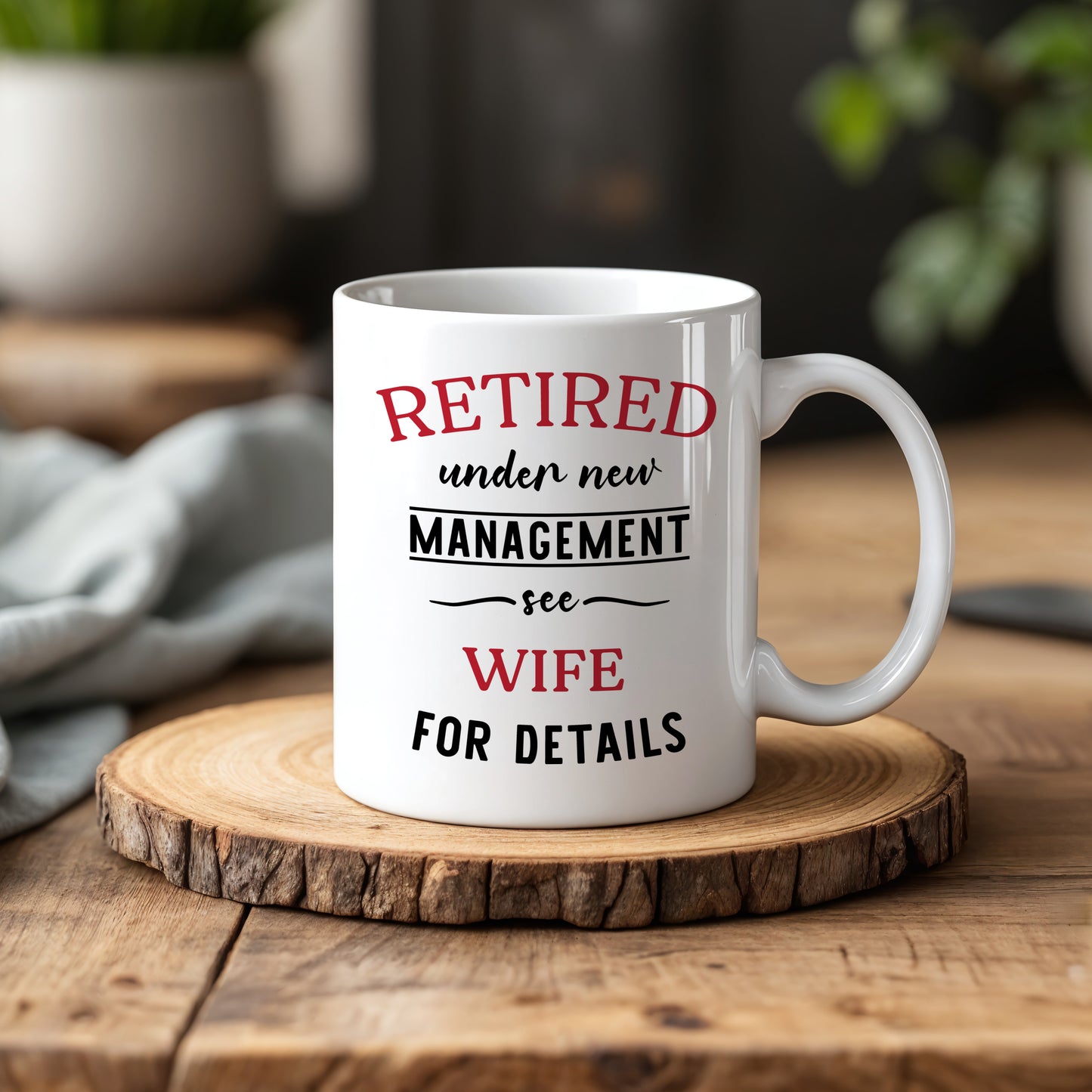 Retired Under New Management, See Wife For Details Coffee Mug