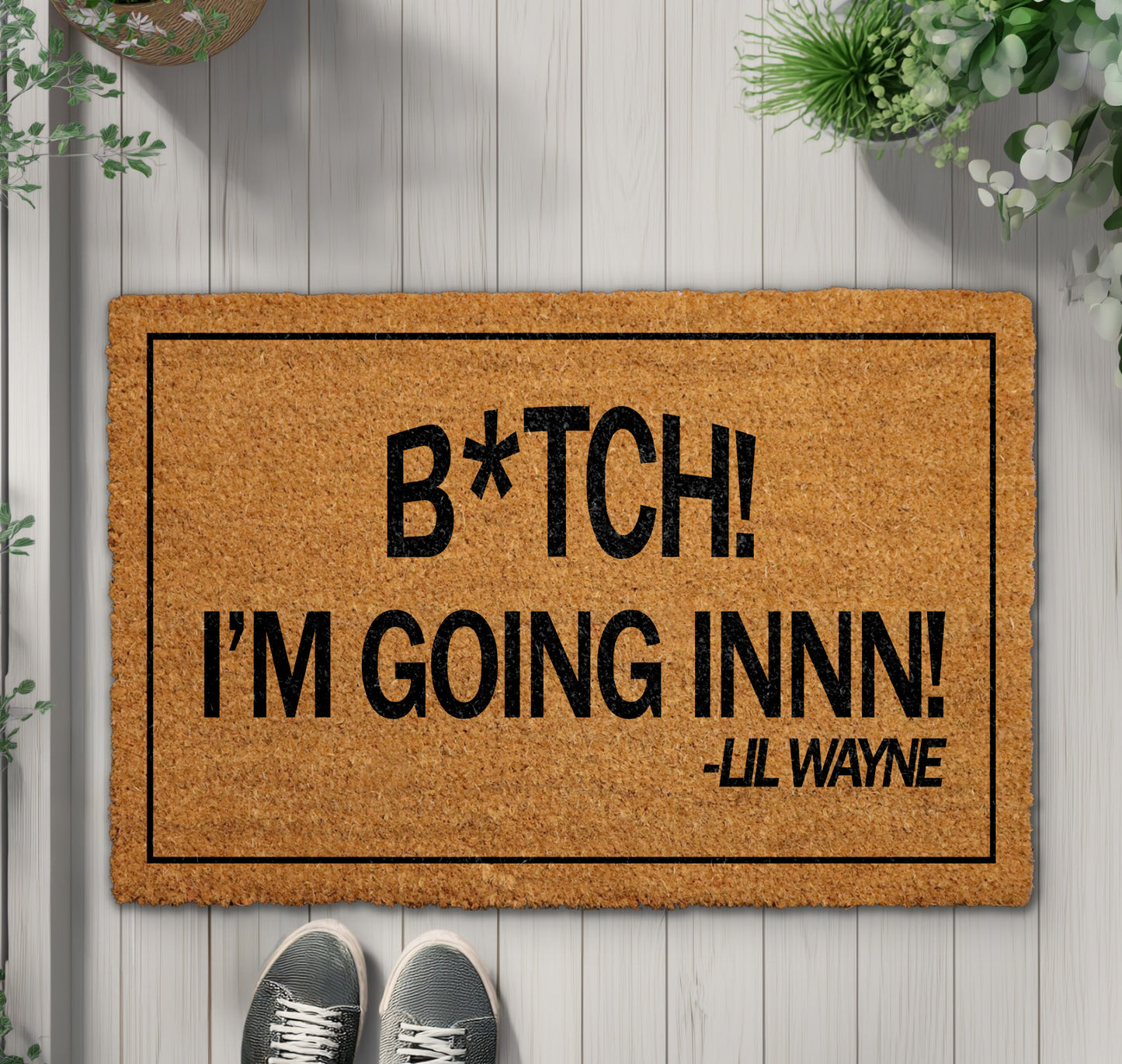Bitch, I'M Goin' In Doormat - Funny Hip Hop Welcome Mat