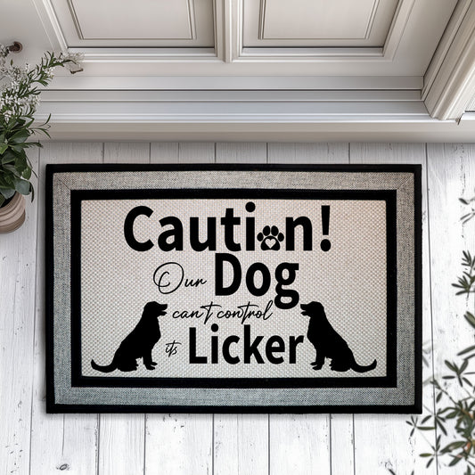 Whimsical Dog Lover Gift: Caution Dog Can't Control Licker Doormat