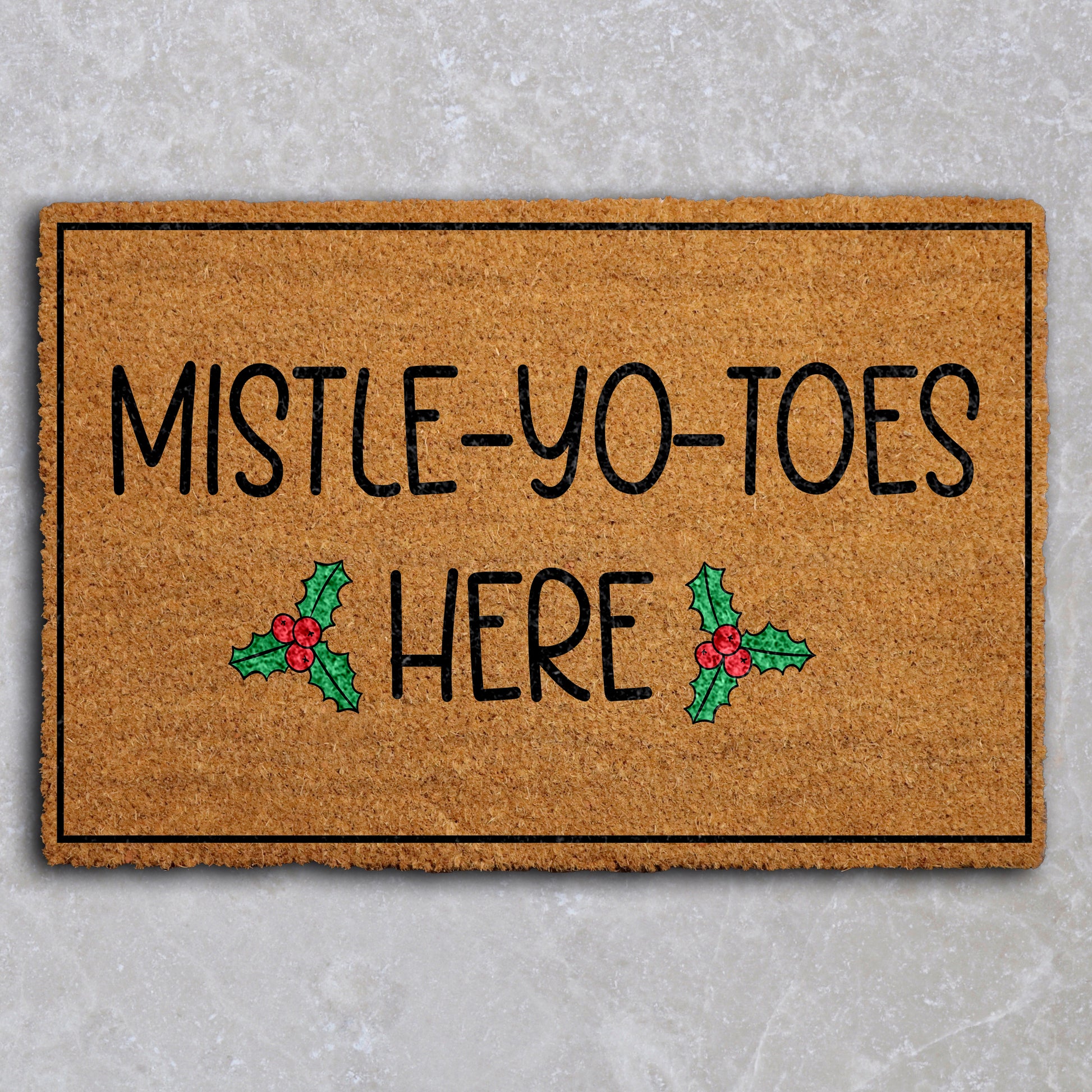 Mistle-Yo-Toes Here Doormat, Holly Berries Welcome Mat, Funny Entrance Rug