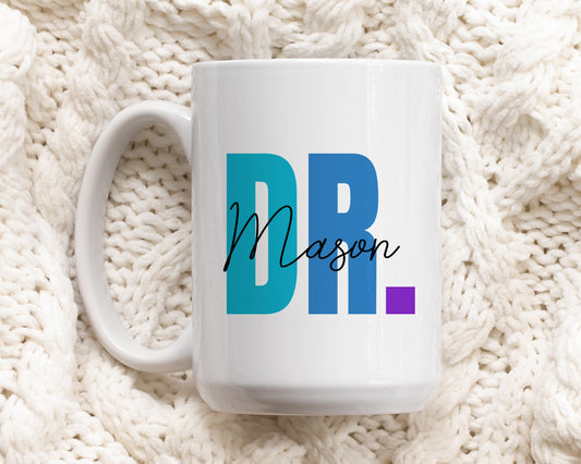 Custom Dr. Coffee Mug - Personalized Medical Professional Gift, Graduation Tea Cup