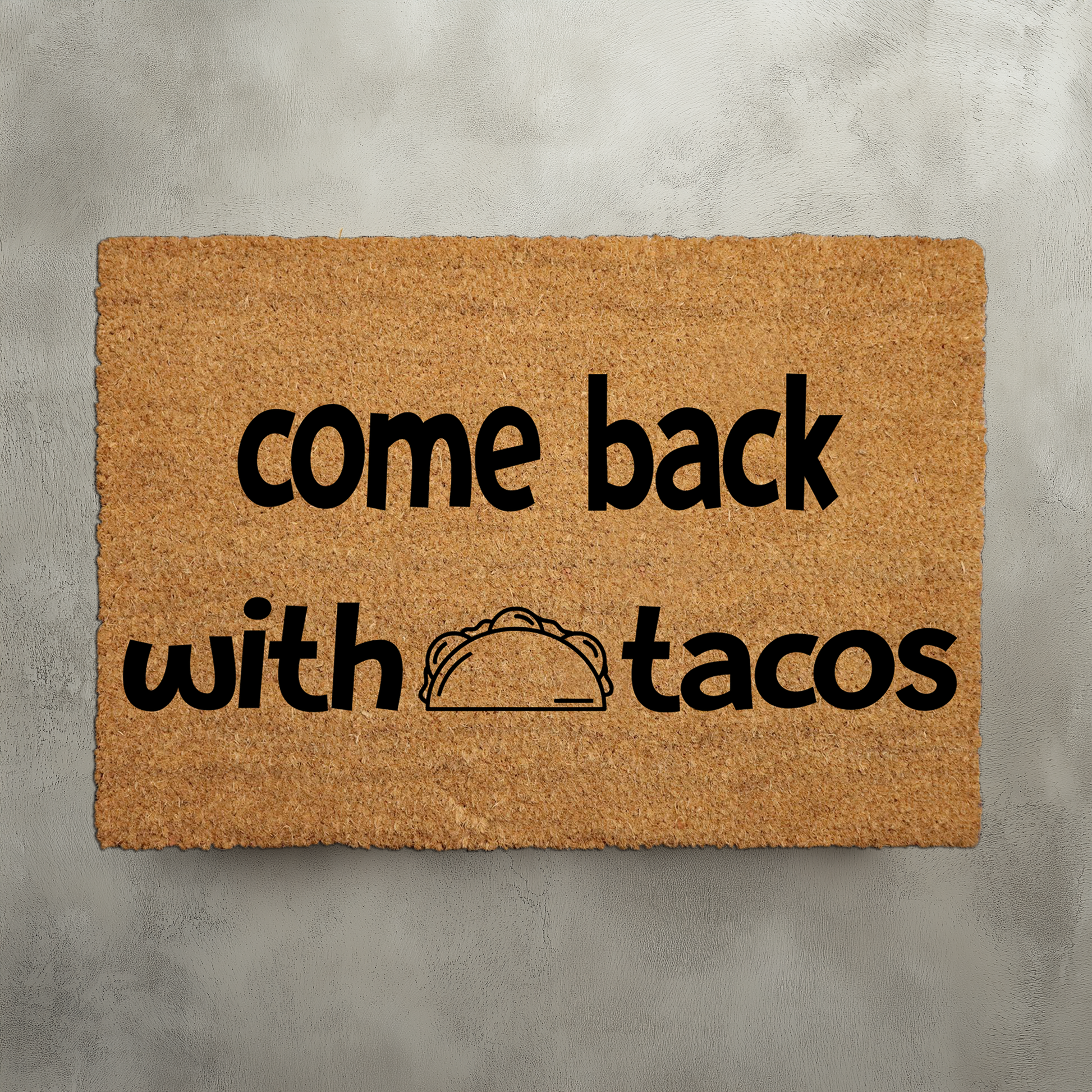 Sarcastic Farmhouse Doormat: Welcome Home with Tacos, Patio Ready