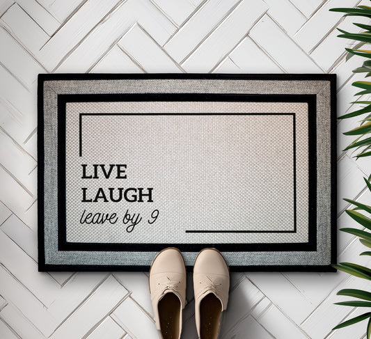 Live, Laugh, Leave By 9: Humorous Doormat for Housewarming