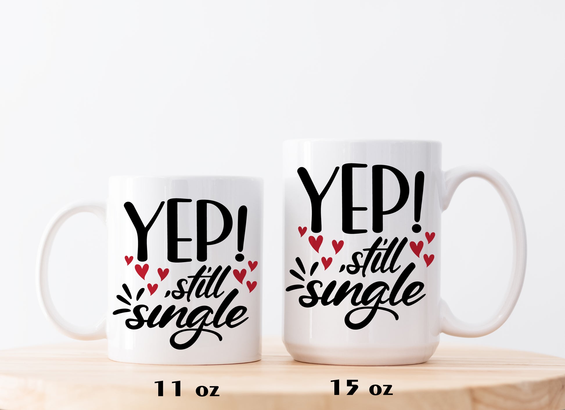 Lonely Valentine's Day? Yep Still Single Mug, Funny Office Cup.