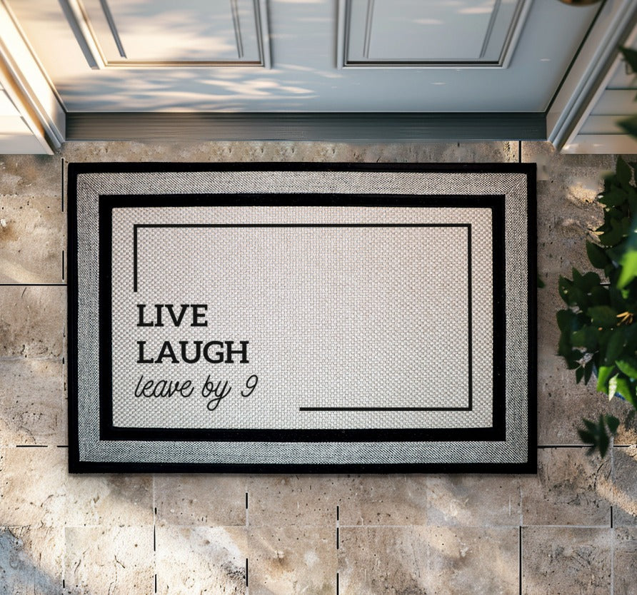 Live, Laugh, Leave By 9: Humorous Doormat for Housewarming