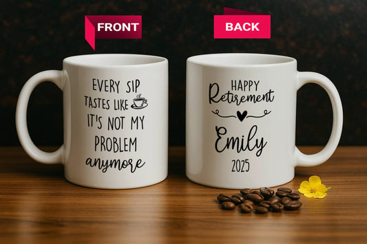 Sarcastic Retirement Mug, Every Sip Feels Like Freedom, Customizable Tea Cup