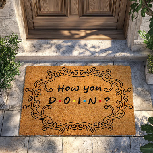 How You Doin' Doormat, Funny TV Show Inspired Coir Rug