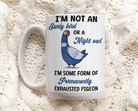 Permanently Exhausted Pigeon Coffee Mug, Humorous Gift For Tired People