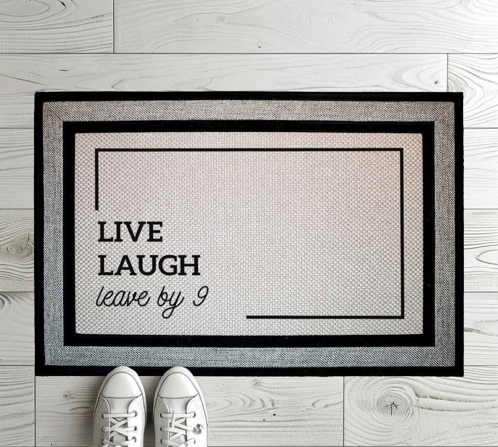 Live, Laugh, Leave By 9: Humorous Doormat for Housewarming