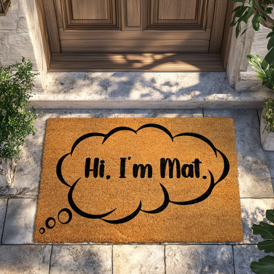 Hi, I'M Mat Doormat: Quirky, Funny Welcome for Your Home