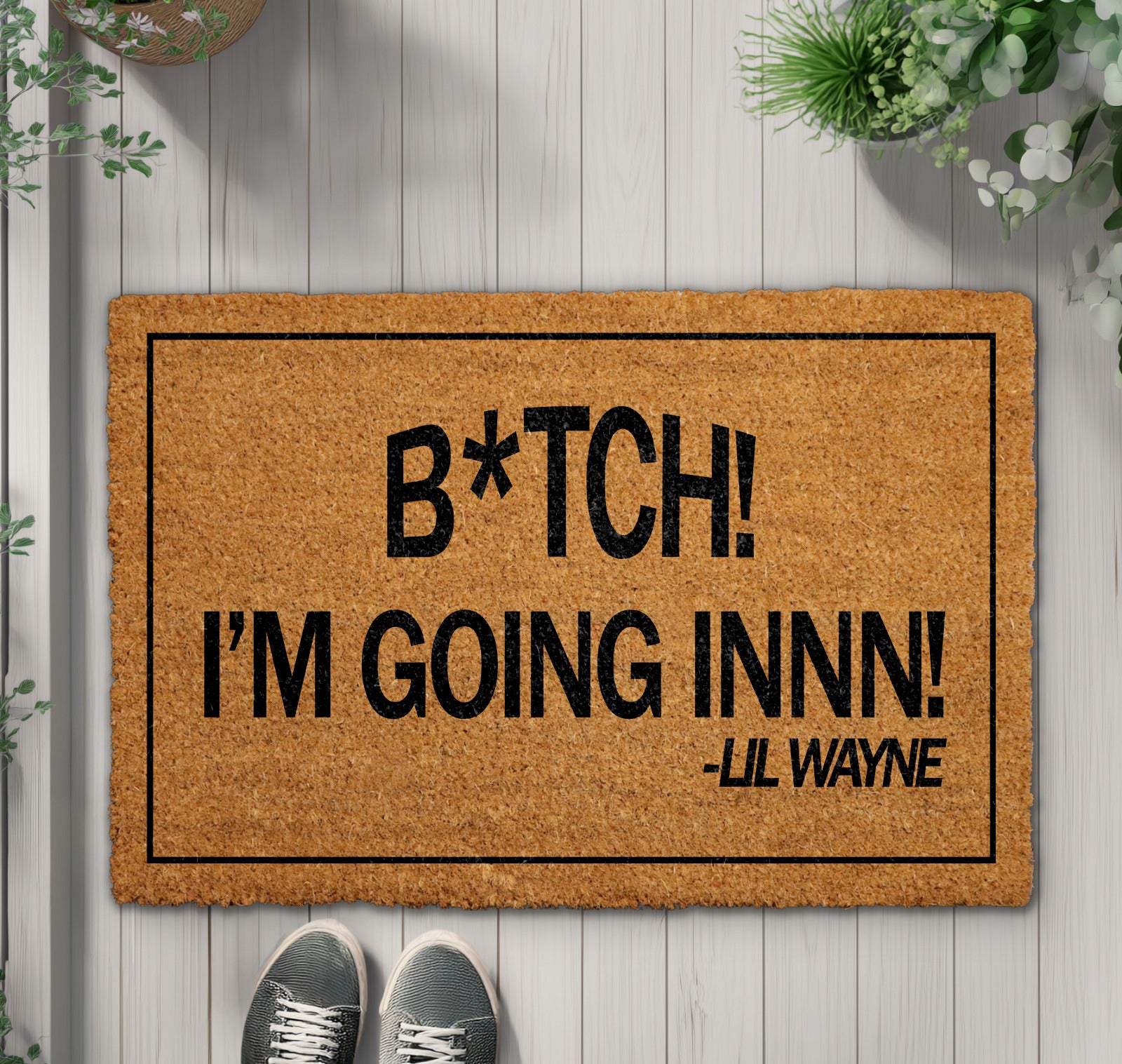 Bitch, I'M Goin' In Doormat - Funny Hip Hop Welcome Mat